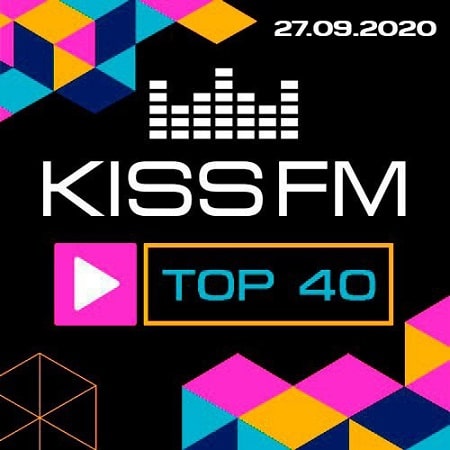 VA - Kiss FM: Top 40 [27.09.2020] (2020)