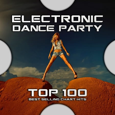 VA - Electronic Dance Party Top 100 Best Selling Chart Hits (2020)