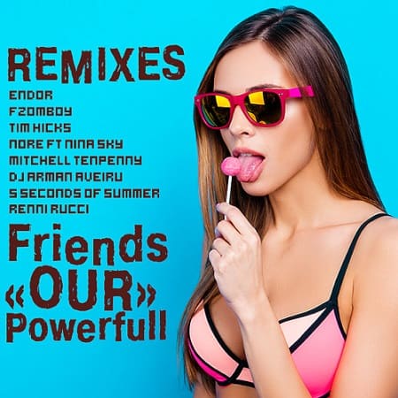 VA - Friends Our Powerfull Remixes (2020)