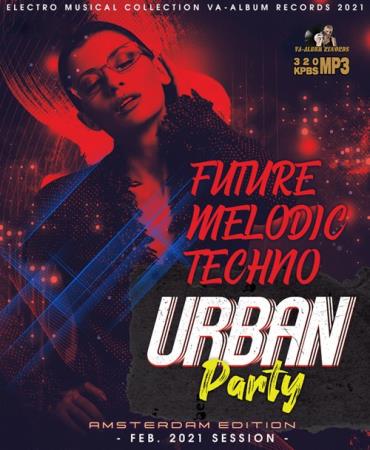 VA - Future Melodic Techno: Urban Party (2021)