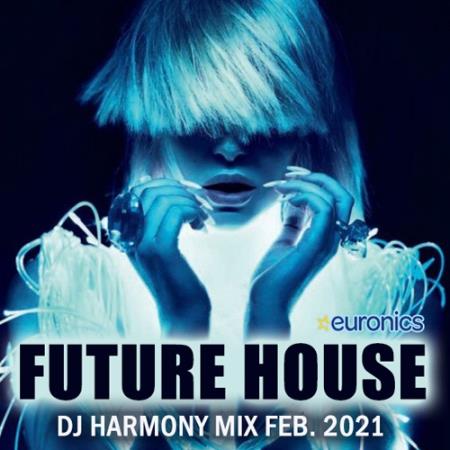 VA - Future House: DJ Harmony Mix (2021)