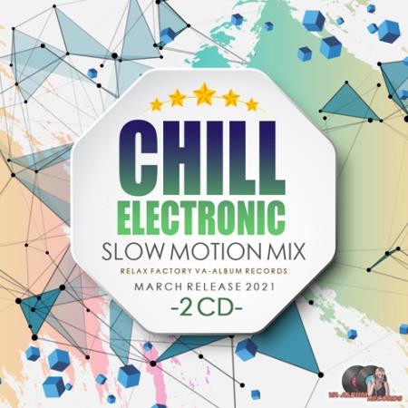 VA - Chill Electronic: Slow Motion Mix 2CD (2021)