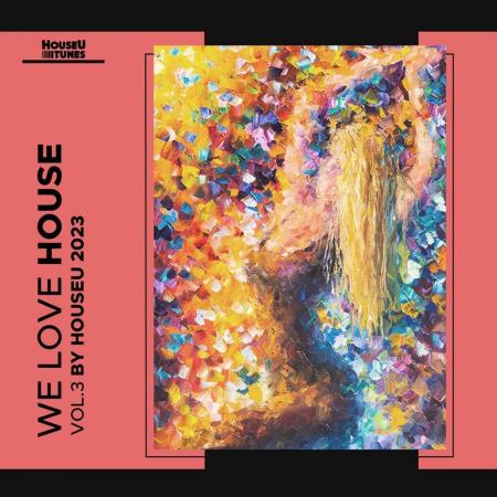 VA - We Love House Vol 3 (2023) MP3