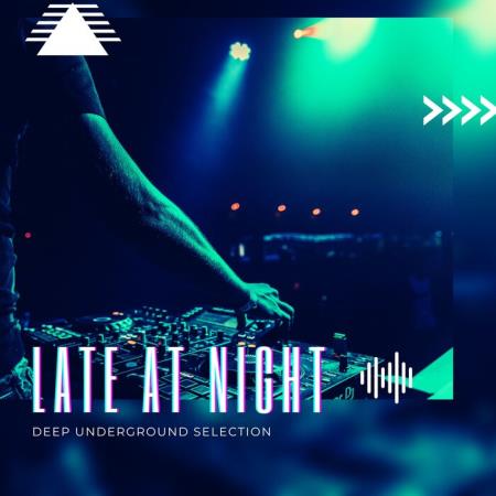 VA - Late at Night Deep Underground Selection (2023) MP3