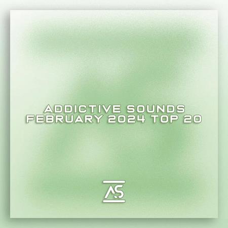 VA - Addictive Sounds February 2024 Top 20 (2024) MP3