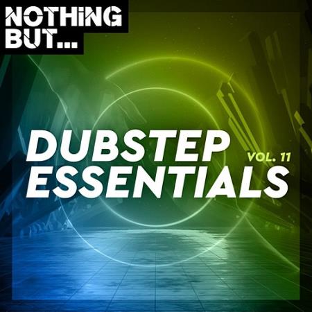 VA - Nothing But... Dubstep Essentials Vol. 11 (2020)