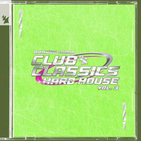 VA - Club Classics - Hard House, Vol 3 - Armada Music (2024) MP3