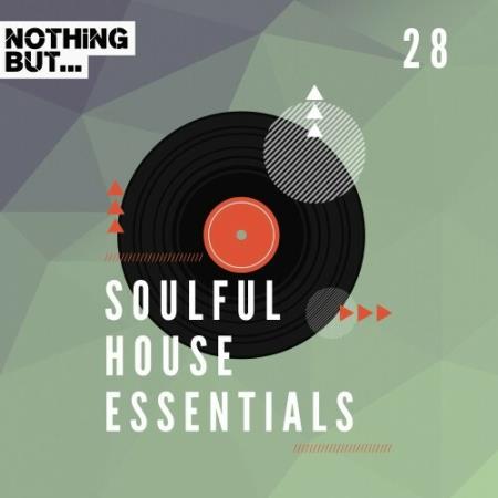 VA - Nothing But... Soulful House Essentials, Vol 28 (2024) MP3