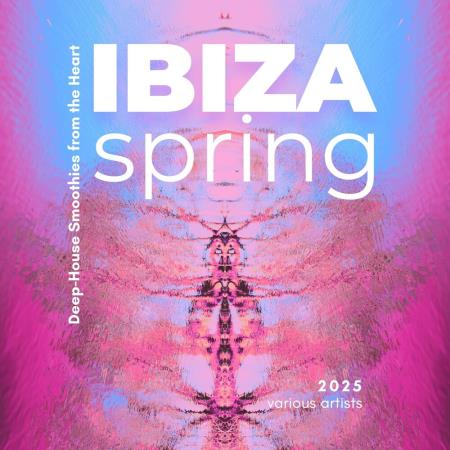 VA - Ibiza Spring 2025 (Deep-House Smoothies from the Heart) (2025) MP