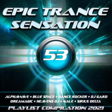 VA - Epic Trance Sensation 53 (Playlist Compilation 2021) (2020)