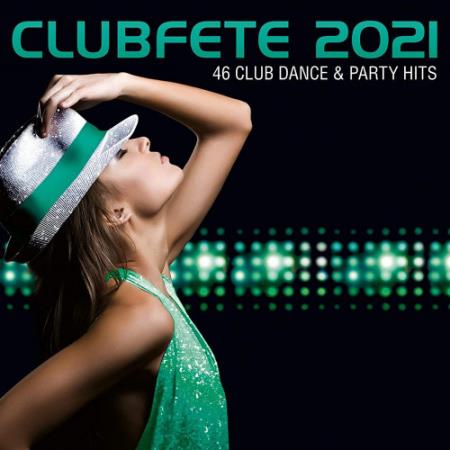 VA - Clubfete 2021 (46 Club Dance & Party Hits) (2020)