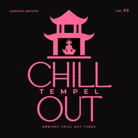 VA - Chill Out Tempel (Ambient Chill Out Tunes), Vol. 3 (2025) MP3