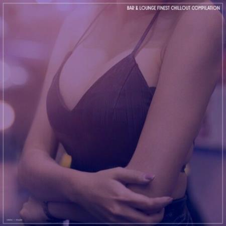 VA - Bar & Lounge Finest Chillout Compilation (2025) MP3