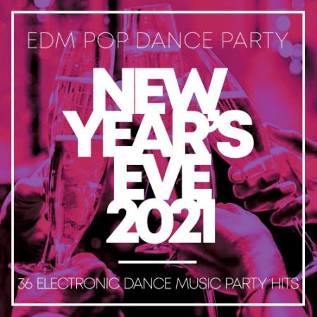 VA - New Year's Eve 2021: EDM Pop Dance Party (36 Electronic Dance Mus