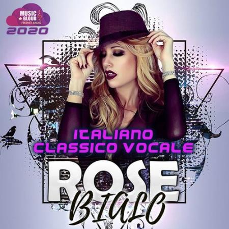 VA - Rose Bialo: Italiano Classico Vocale (2020)