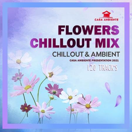 VA - Flowers Chillout Mix (2021)